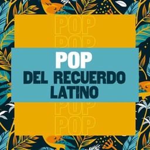 Pop Del Recuerdo Latino